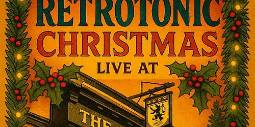 A RetroTonic Christmas @ The Bedford, Horsham