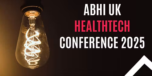 ABHI UK HealthTech Conference 2025
