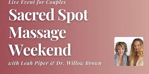 Sacred Spot Massage Couples Retreat Weekend