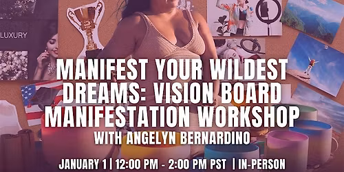 Manifest Your Wildest Dreams: Vision Board Manifestation Workshop