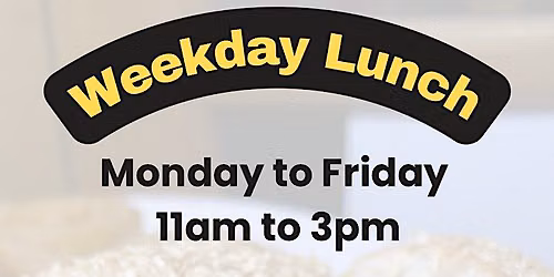 Weekday Lunch & Happy Hour!