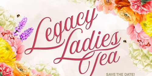 Legacy Ladies Tea