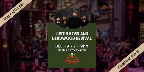 Justin Ross and Deadwood Revival | Live in the Holly Jolly Bar