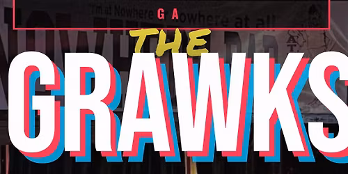The Grawks with Murder The Mood and The Bea Arthurs April 18 at The Nowhere Bar