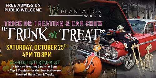 Plantation Walk 2nd Annual "Trunk or Treat" Trick or Treating & Car Show