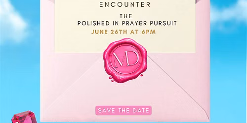 More Precious Than Rubies Encounter : The Polished in Prayer Pursuit