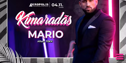 Kimarad\u00e1s \u2022 MARIO | Akropolis 04.11.szombat
