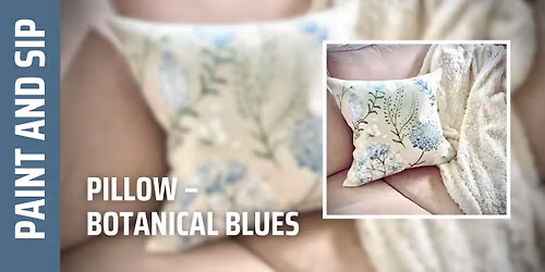 Paint and Sip Pillow \u2013 Botanical Blues (Norwalk)