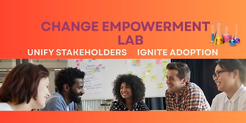 Change Empowerment Lab: Session 1 \u2014 Alignment First