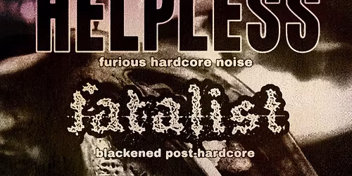 Helpless & Fatalist - Liverpool - SD10