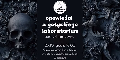 Opowie\u015bci z gotyckiego laboratorium - spektakl narracyjny