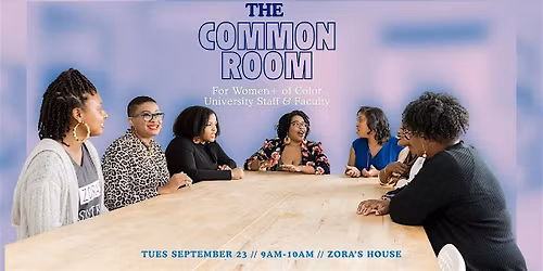 The Common Room: For Women+ of Color Faculty & Staff