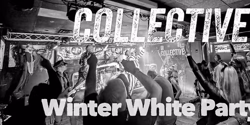 Collective's 2nd annual "Winter White Party" @ Ned Devine's
