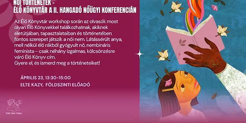 N\u0151i t\u00f6rt\u00e9netek - \u00c9l\u0151 K\u00f6nyvt\u00e1r a II. Hangad\u00f3 N\u0151\u00fcgyi Konferenci\u00e1n