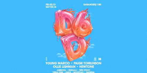 DRAUGAI DRAUGAMS 6: YOUNG MARCO, OLLIE LISHMAN, PAIGE TOMLINSON, NEWTONE