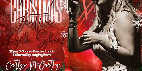 Christmas Lunch & Show with Caitlyn McCarthy - Daytime event
