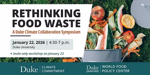 Rethinking Food Waste: A Duke Climate Collaboration Symposium