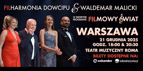 Warszawa \u2022 21.12.2025 \u2022 NOWY PROGRAM \u201eFilmowy \u015awiat" \u2022 Filharmonia Dowcipu i Waldemar Malicki