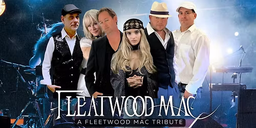 Fleatwood Mac: The Ultimate Fleetwood Mac Tribute | SPECIAL PRICING!