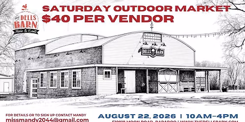 OUTDOOR MARKET at The Dells Barn: August 22nd, 2026