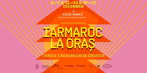 IARMAROC la Ora\u0219 - Weekend 3 - Edi\u021bia special\u0103 de Cr\u0103ciun