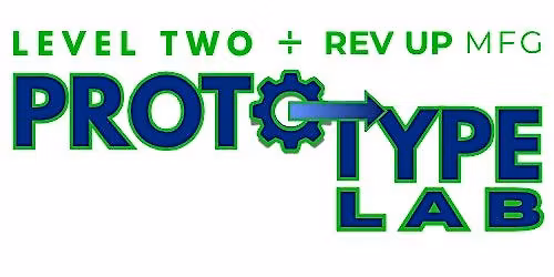 Level Two + Rev Up Mfg PROTOTYPE LAB - Project Preview