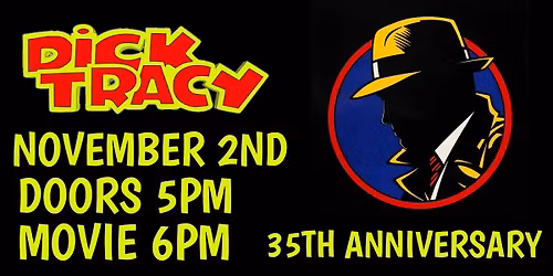 DICK TRACY FILM SCREENING 35TH ANNIVERSARY