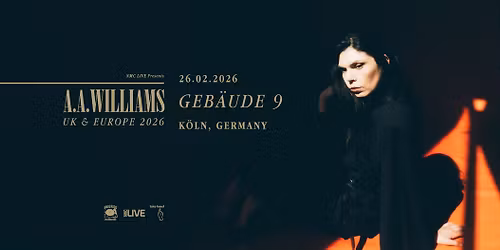A.A. Williams + Spotlights || Geb\u00e4ude 9 - K\u00f6ln