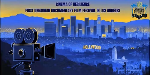 FIRST UKRAINIAN DOCUMENTARY FILM FESTIVAL IN LOS ANGELES