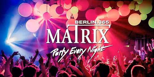 Matrix Club Berlin "Friday" 04.09.2026