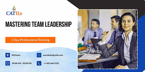 Mastering Team Leadership: 1 Day Professional Training in Kitchener