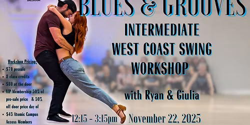 Blues & Grooves: WCS Workshop with Ryan & Giulia \u2022 ATOMIC Ballroom!