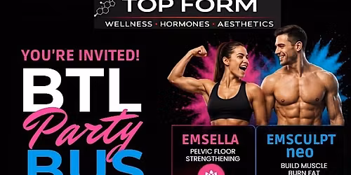 Top Form BTL (Emsella & Emsculpt) Party Bus Demo Event