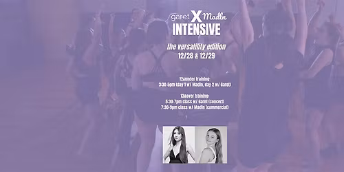 GaretXMadln Winter Intensive: the Versatility Edition!