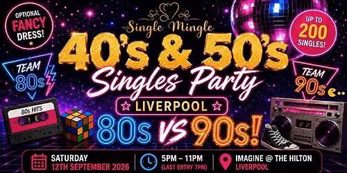 \ud83d\udd7a 40s & 50s Singles Party | 80s vs 90s! | Liverpool @ The Hilton | Up To 200 Singles!