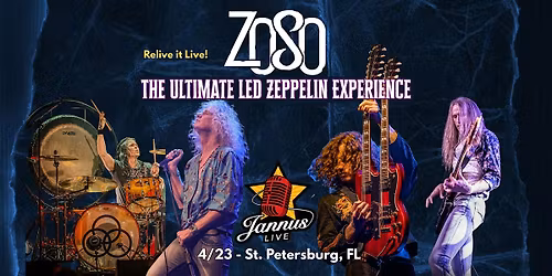 ZOSO \u201cTHE ULTIMATE LED ZEPPELIN EXPERIENCE\u201d - ST PETE