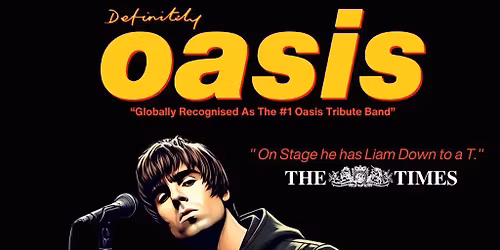 Definitely Oasis  - Manchester 2026