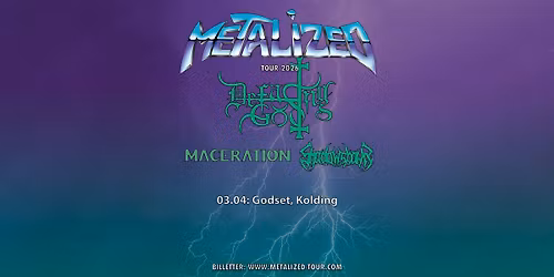Metalized Tour 2026 - Feat. Defacing God, Maceration og Shadowspawn \/\/ Godset