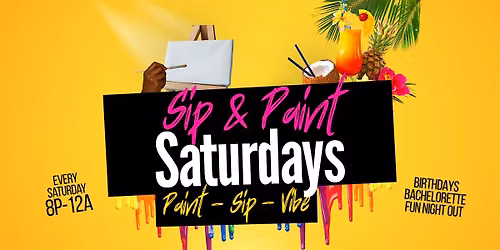 Sip & Paint SATURDAYS