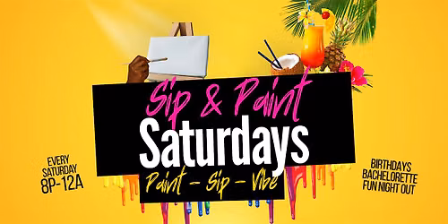 Sip & Paint SATURDAYS