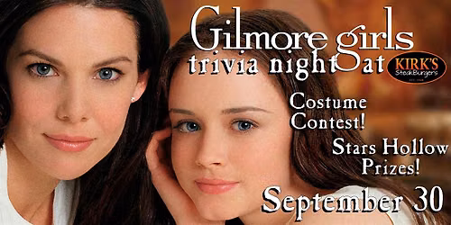 Gilmore Girls Trivia Night at Kirk's SteakBurgers!