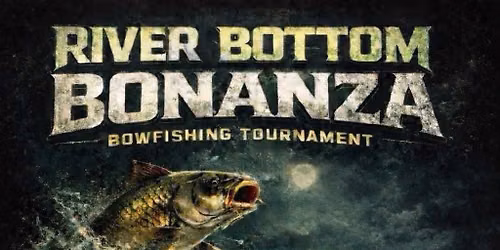 River Bottom Bonanza Bowfishing Tournament 