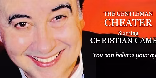 THE GENTLEMAN CHEATER MAGIC SHOW