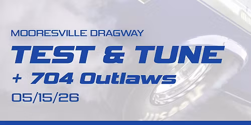 Test and Tune + 704 Outlaws