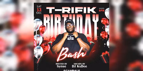 "T-Rifik's B-Day Bash "