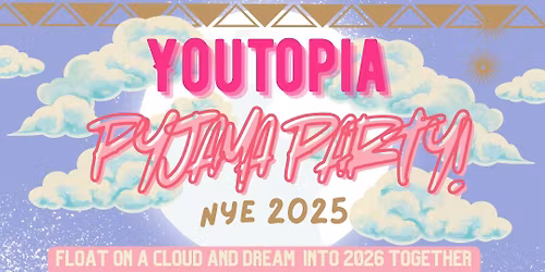 Youtopia NYE Pyjama Party!