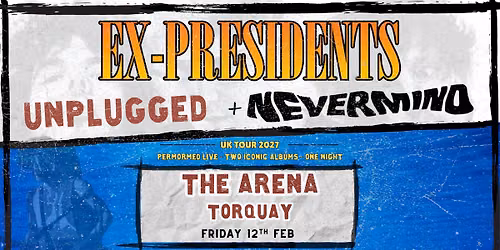 Ex-Presidents Performing: Nirvana Unplugged + Nevermind.