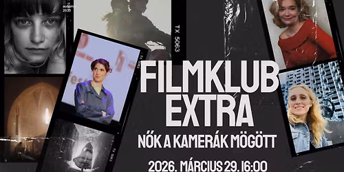 Filmklub Extra - N\u0151k a kamer\u00e1k m\u00f6g\u00f6tt