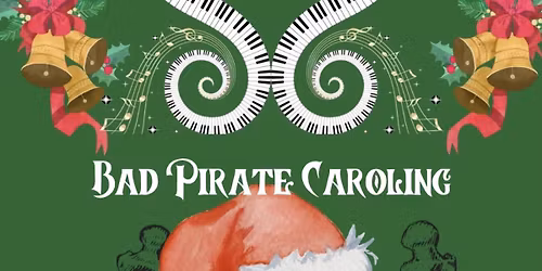 Bad Pirate Caroling! Hosted by the Ancient City Privateers