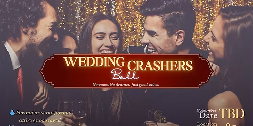 THE WEDDING CRASHER\u2019S BALL
